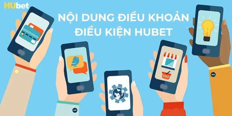 Nội dung điều khoản điều kiện HUbet thiết lập khi giao dịch