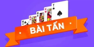 Bài Tấn hubet – Luật Chơi Đơn Giản Dễ Tham Gia Giải Trí