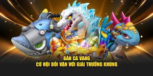 Bắn Cá Vàng Tại Nhà Cái HUbet – Trúng Thưởng Cực Khủng