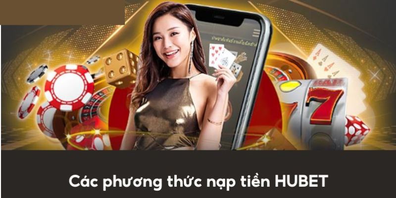 Cách thức bổ sung vốn tại HUbet