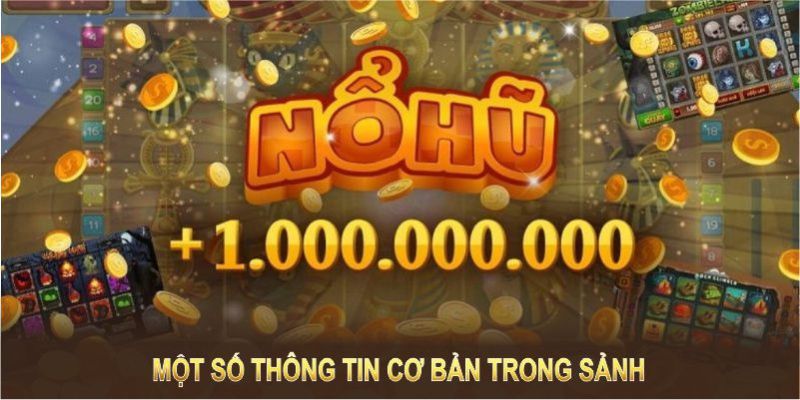 Một số thông tin cơ bản trong sảnh nổ hũ Hubet